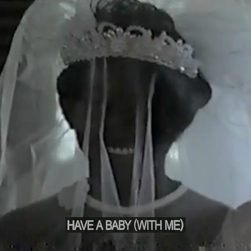 Have A Baby (With Me)