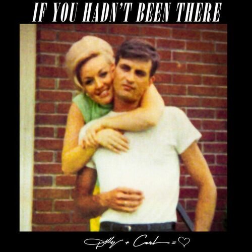 If You Hadn’t Been There